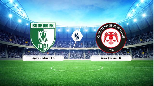 Sipay Bodrum FK Arca Çorum FK maç